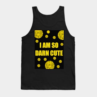 I AM SO DARN CUTE Tank Top